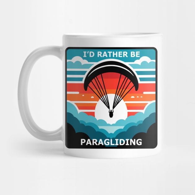 I'd Rather Be Paragliding by MtWoodson